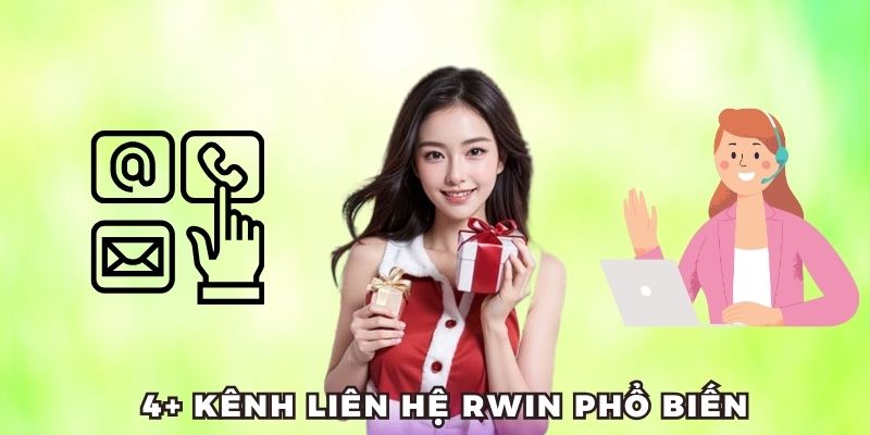 4+ Kênh liên hệ RWIN phổ biến bet thủ nên tham khảo