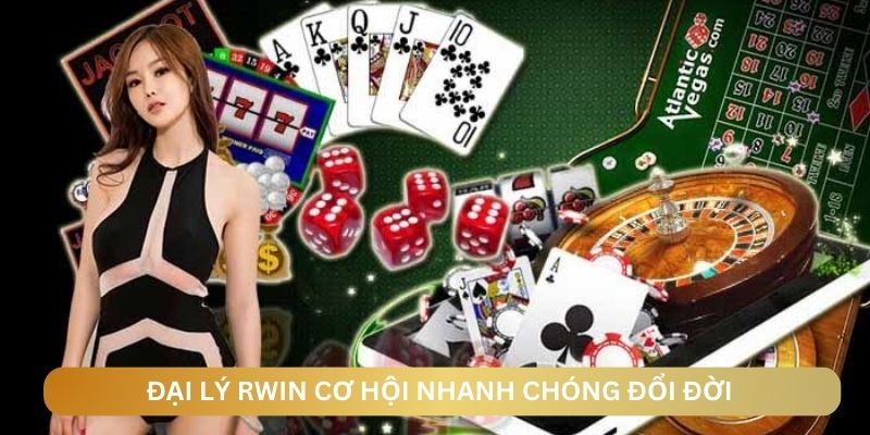 Trở thành dại lý RWIN cơ hội nhanh chóng đổi đời dành cho bạn