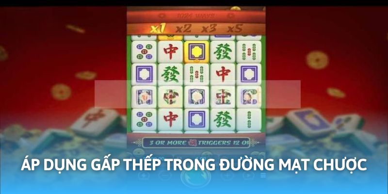 Áp dụng gấp thếp giúp cá cược dễ thắng nhất
