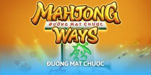 Đường Mạt Chược - Nổ Hũ Thắng Lớn Chỉ Trong Nháy Mắt