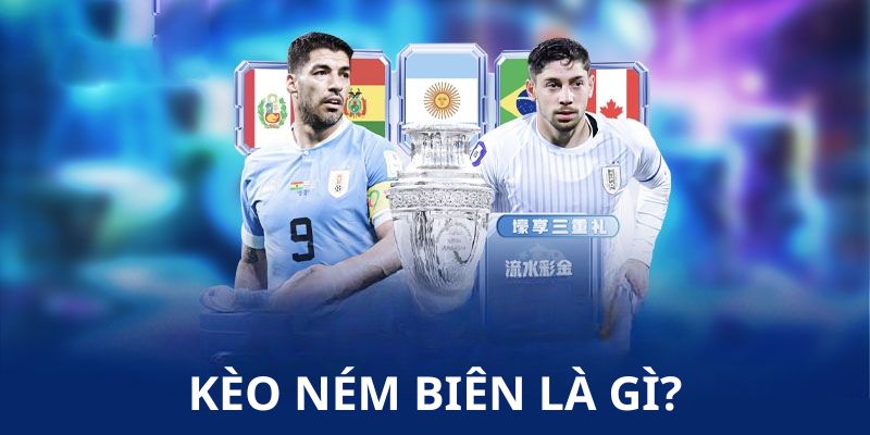 Kèo ném biên là cách cá cược thú vị