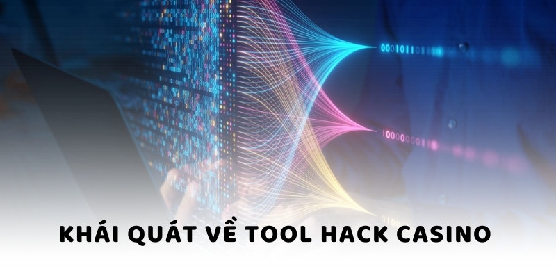 Khái quát về tool hack Casino
