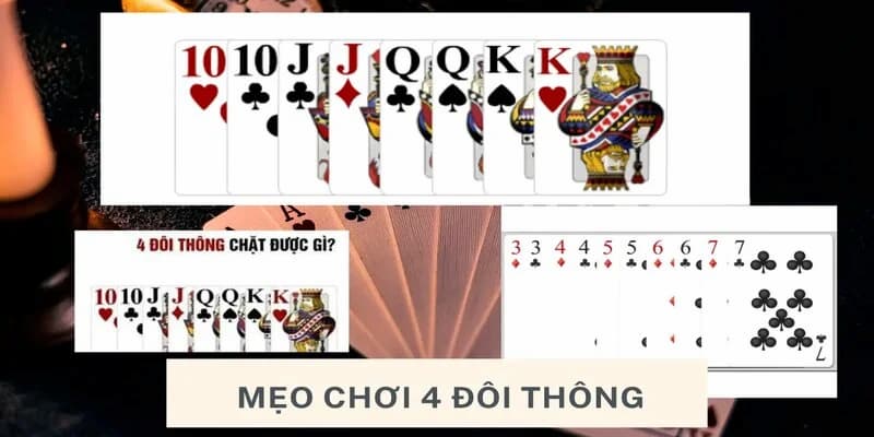 Mách bạn mẹo hay bỏ túi 4 đôi thông chặt được gì để chơi giỏi