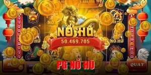 PG Nổ Hũ - Thử Vận May, Trúng Jackpot Khủng Ngay Hôm Nay