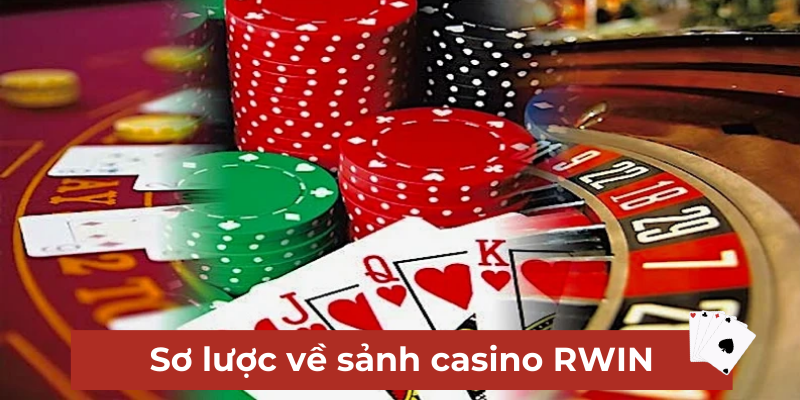 Sơ lược về sảnh cá cược trực tuyến casino RWIN