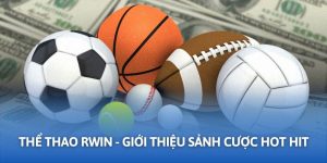 Thể Thao Rwin - Cơ Hội Nhận Thưởng Khủng Không Nên Bỏ Lỡ