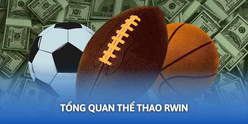 Tổng quan về chuyên mục thể thao Rwin